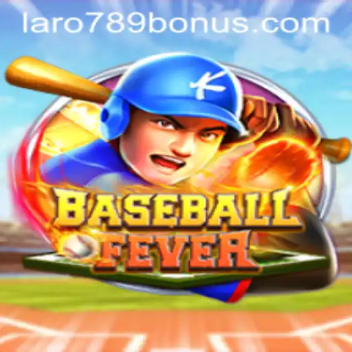 BaseballFever: Experience the Thrill of the Game with LaRo789 Bonus