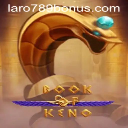 Discover the Thrilling World of BookOfKeno and the Exciting LaRo789 Bonus